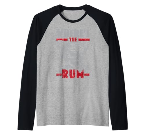 Where's The Rum Eye Patch Sailing Ocean Pirate Lover Raglan Where's The Rum Eye Patch Sailing Ocean Pirate Lover Raglan von Pirate Lover Eyepatch Crossbones Ocean