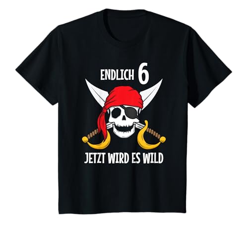6.Geburtstag Pirat Jetzt Wird Es Wild Jungen Geschenk T-Shirt 6.Geburtstag Pirat Jetzt Wird Es Wild Jungen Geschenk T-Shirt von Piraten Endlich Sechs Jahre & 6. Kindergeburtstag