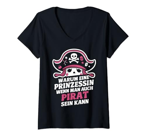 Damen Piraten Warum eine Prinzessin wenn man auch Pirat sein kann T-Shirt mit V-Ausschnitt von Piraten Fasching Karneval Kostüm Verkleidung