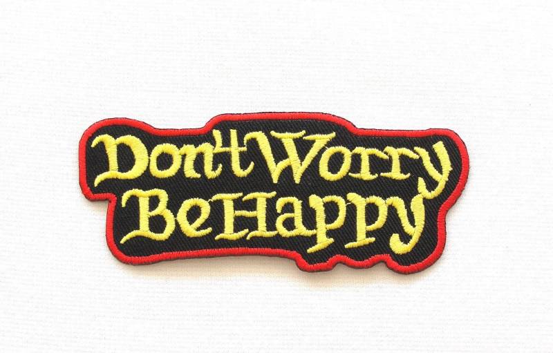 Don't Worry Be Happy Aufnäher von Piratespatches