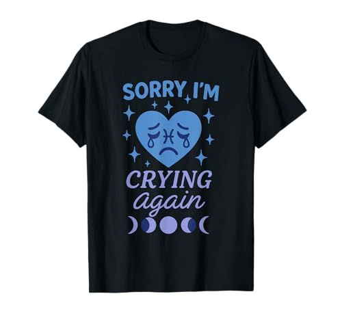 Sternzeichen Fische Sass Astrologie Humor Cry Baby Petty Sternzeichen T-Shirt Sternzeichen Fische Sass Astrologie Humor Cry Baby Petty Sternzeichen T-Shirt von Pisces Gang Soft Savage Crybaby Club Horoscope