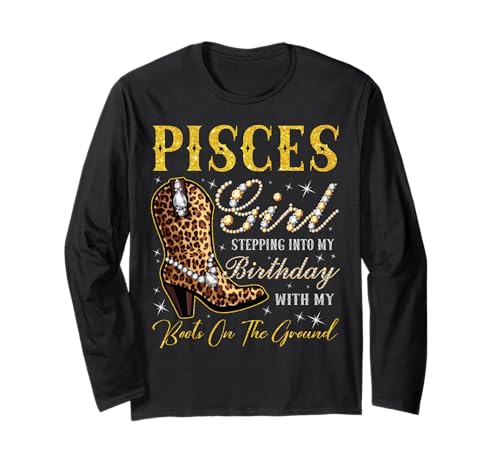 Fische Mädchen treten in Meinen Geburtstag mit Meinen Stiefeln Langarmshirt von Pisces Girl Birthday Party Western Cowgirl