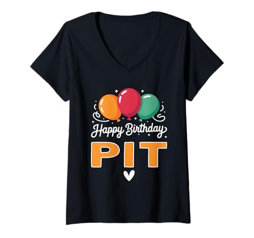 Damen Alles Gute zum Geburtstag Spruch Pit T-Shirt mit V-Ausschnitt von Pit Name Spruch für Geburtstag