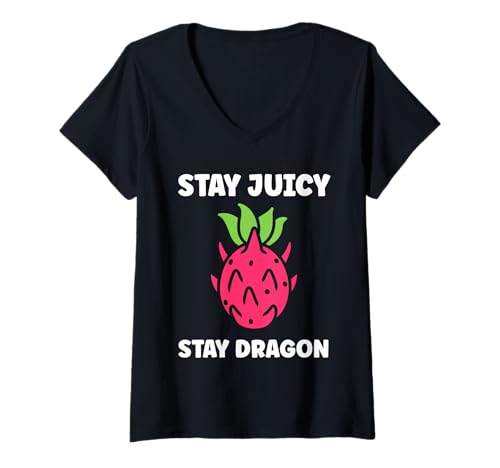 Damen Pitaya Cute Funny Quote Stay Juicy Dragon Fruit T-Shirt mit V-Ausschnitt Damen Pitaya Cute Funny Quote Stay Juicy Dragon Fruit T-Shirt mit V-Ausschnitt von Pitaya Funny Cute Dragon Fruit Humor