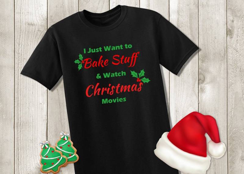 Ich Möchte Nur Sachen Zu Backen Und Beobachten Sie Weihnachten Filme - Lustige Weihnachts-T Shirt Partei Urlaub Backen Unisex von PixelPerfectCS