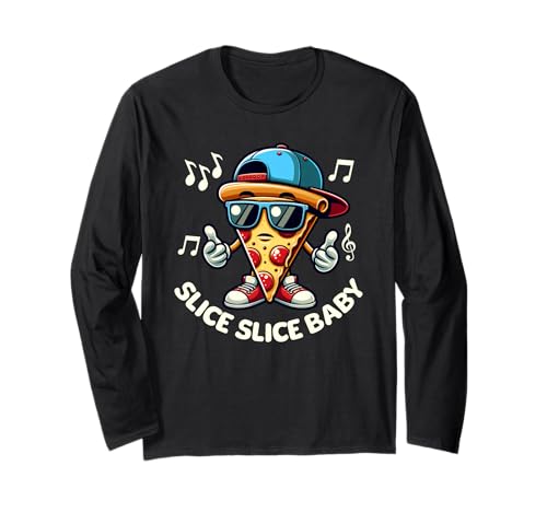 Slice Slice Baby Music Rapper Cooles lustiges Pizza-Wortspiel Langarmshirt von Pizza Gifts For Pizza Lovers