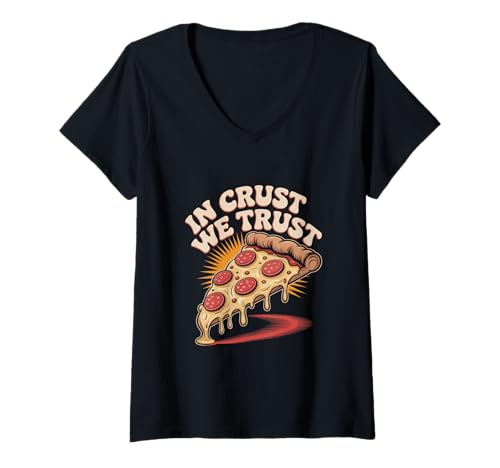 Damen Lustige Pizza Memes Pizzaliebhaber In Kruste Wir Vertrauen Lustige Pizza T-Shirt mit V-Ausschnitt von Pizza Lover In Crust We Trust Funny Pizza Shirt