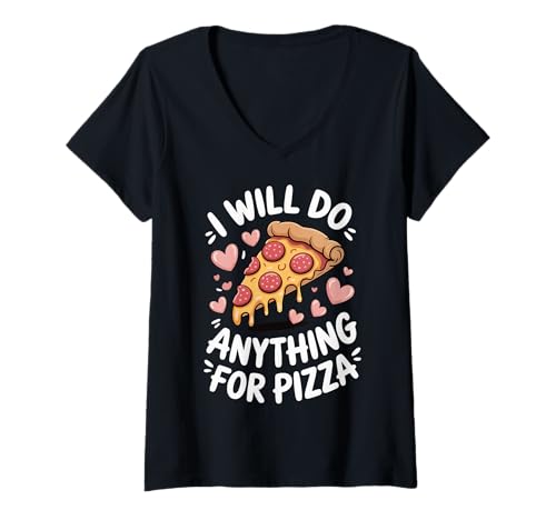 Damen I Will Do Anything for Pizza T-Shirt mit V-Ausschnitt von Pizzaliebhaber Peperoni Hausmannskost