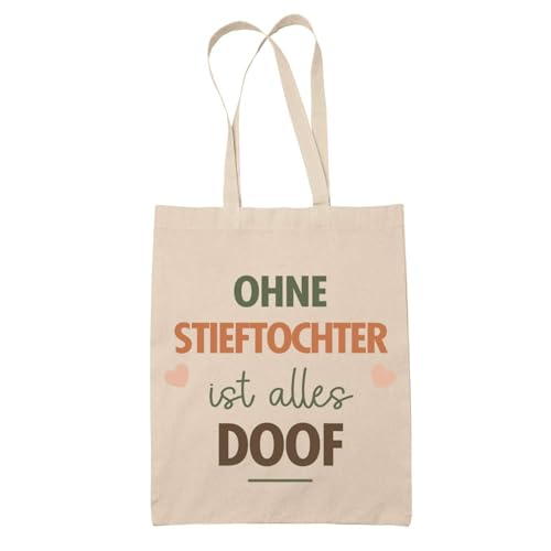 Baumwolltasche Ohne Stieftochter ist alles Doof - Geschenk Muttertag Geburtstag Schwester Weihnachten Tante Patentante Wiederverwendbarer Shopper von Planetee