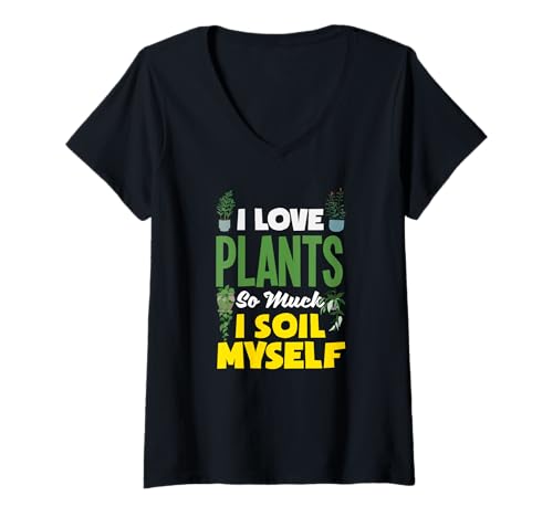 Damen Ich Liebe Pflanzen so sehr, DASS ich Mir selbst Erde Mache Lustiges Gärtnern T-Shirt mit V-Ausschnitt von Plant Gardening Nature Gifts And Gift Ideas