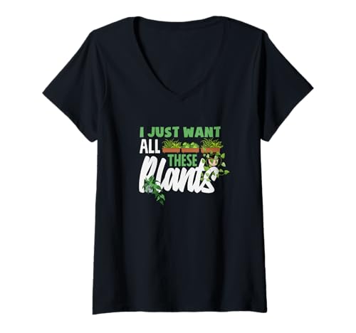 Damen Ich Will nur All Diese Pflanzen Lustiges Gärtnern T-Shirt mit V-Ausschnitt von Plant Gardening Nature Gifts And Gift Ideas