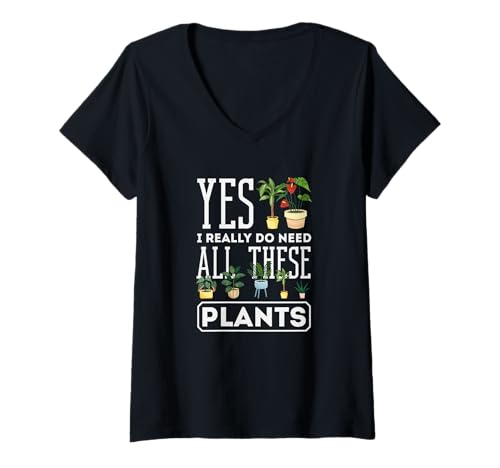 Damen Ja, ich Brauche wirklich All Diese Pflanzen. Lustiges Gärtnern T-Shirt mit V-Ausschnitt von Plant Gardening Nature Gifts And Gift Ideas