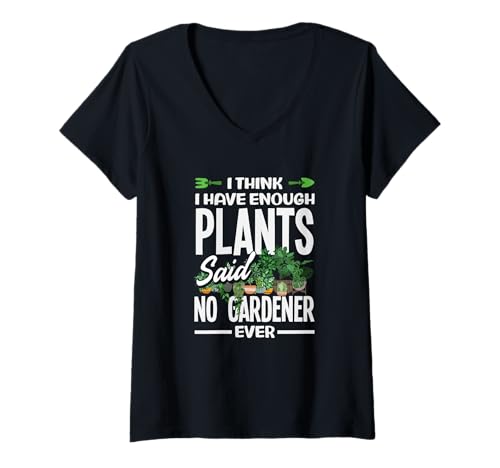 Damen Lustig, ich glaube, ich Habe genug Pflanzen, sagte kein Gärtner T-Shirt mit V-Ausschnitt von Plant Gardening Nature Gifts And Gift Ideas