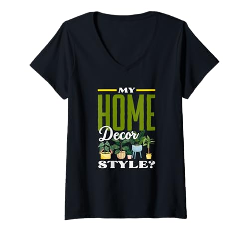 Damen Mein Einrichtungsstil? Lustiges Gärtnern T-Shirt mit V-Ausschnitt von Plant Gardening Nature Gifts And Gift Ideas