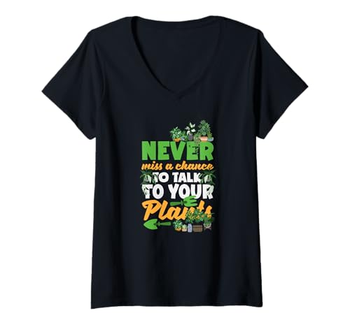 Damen Verpassen Sie nie Wieder eine Chance, mit Ihren Pflanzen zu sprechen, lustige Gartenarbeit T-Shirt mit V-Ausschnitt von Plant Gardening Nature Gifts And Gift Ideas