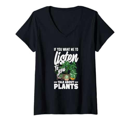 Damen Wenn du willst, DASS ich zuhöre, wie ich über Pflanzen spreche, Lustiges Gärtnern T-Shirt mit V-Ausschnitt von Plant Gardening Nature Gifts And Gift Ideas