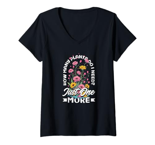 Damen Wie viele Pflanzen Brauche ich? Nur noch eine lustige Pflanze T-Shirt mit V-Ausschnitt von Plant Gardening Nature Gifts And Gift Ideas