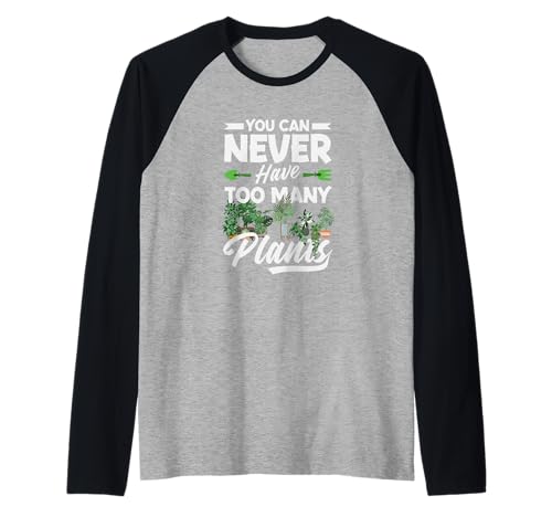 Man kann nie zu viele Pflanzen haben Lustiges Gärtnern Raglan von Plant Gardening Nature Gifts And Gift Ideas