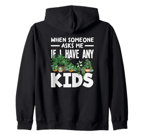 Wenn Mich jemand fragt, ob ich Kinder Habe Lustiges Gärtnern Kapuzenjacke von Plant Gardening Nature Gifts And Gift Ideas