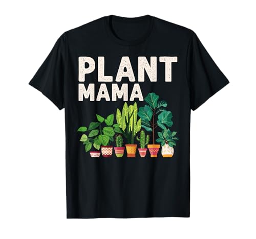 Coole Pflanze Mama Kunst für Mama Frauen Mädchen Gartenarbeit Pflanze Dame T-Shirt von Plant Lover Plant Mama Mothers Day