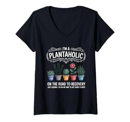 Damen Ich Bin EIN Plantaholic auf dem Weg zur Genesung. Nur EIN Scherz T-Shirt mit V-Ausschnitt von Plants Lover Gardening Gardener