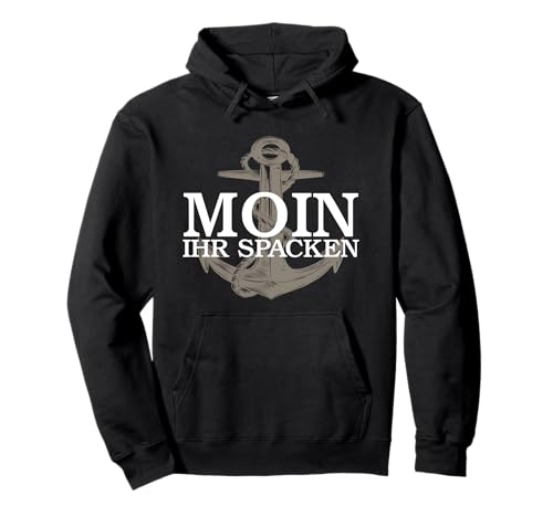 Anker - Moin Ihr Spacken - Norddeutsche Begrüßung mit Humor Pullover Hoodie von Plattdeutsch Moin Anker Motive für Norddeutsche