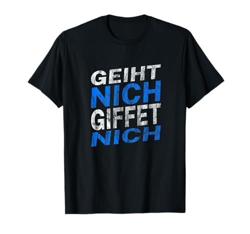 Geiht nich giffet nich | Ostfriesland | Plattdeutsch T-Shirt Geiht nich giffet nich | Ostfriesland | Plattdeutsch T-Shirt von Plattdeutsche Fun T-Shirts