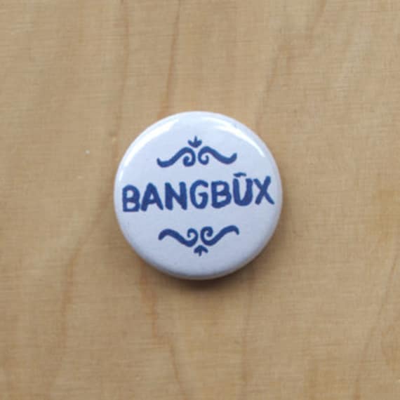 Bangbüx - Plattdeutscher Button Bangbüx - Plattdeutscher Button von PlatteAnna