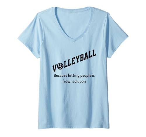 Damen Volleyball Because Hitting People is Frowned Upon Funny T-Shirt mit V-Ausschnitt von Playful Funny Volleyball Fans Apparel