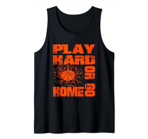 Herren Basketball Play Hard Or Go Home - Basketball-Fan Tank Top von Playing Basketball Sport Tshirts Basketball Player