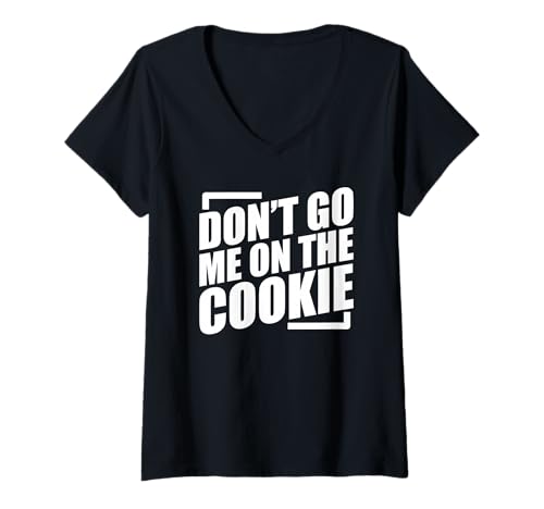 Damen Please Dont Go Me On The Cookie T-Shirt mit V-Ausschnitt von Please Dont Go Me On The Cookie