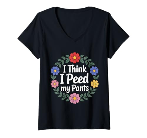 Damen I Think I Peed My Pants Blasenkontrollbadezimmerwitz - T-Shirt mit V-Ausschnitt von Plötzlich laute Badezimmer Notfall