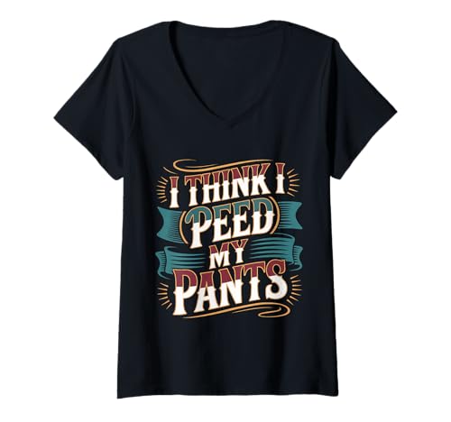 Damen I Think I Peed My Pants Blasenkontrollbadezimmerwitz - T-Shirt mit V-Ausschnitt Damen I Think I Peed My Pants Blasenkontrollbadezimmerwitz - T-Shirt mit V-Ausschnitt von Plötzlich laute Badezimmer Notfall