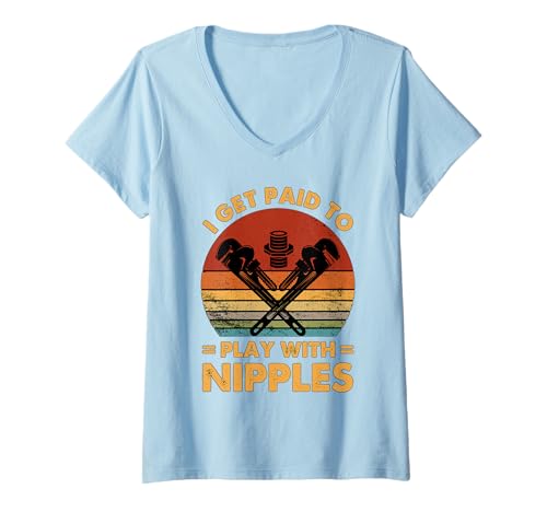 Damen Lustiges Klempner-Zitat "Get Paid To Play With Nipple" T-Shirt mit V-Ausschnitt von Plumber Gifts Store Co.