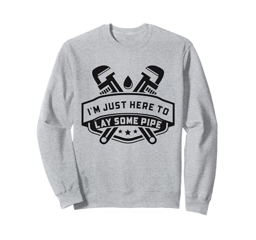 Lustiger Klempner Lay Some Pipe Sanitär-Design Männer Sweatshirt von Plumber Gifts Store Co.