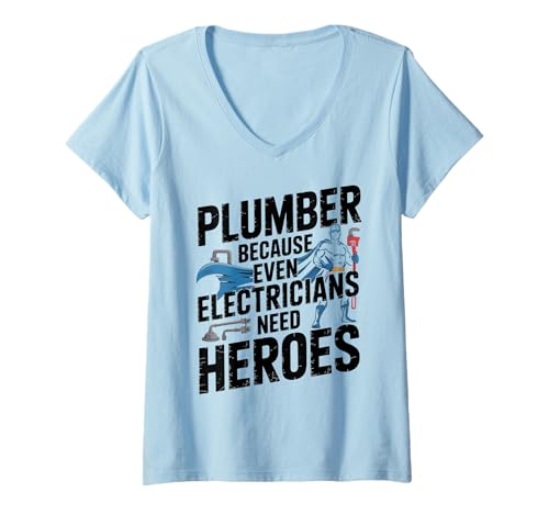 Damen Funny Plumbing Plumber Because Even Electricians Need Heroes T-Shirt mit V-Ausschnitt von Plumbers Humour and Sarcasm