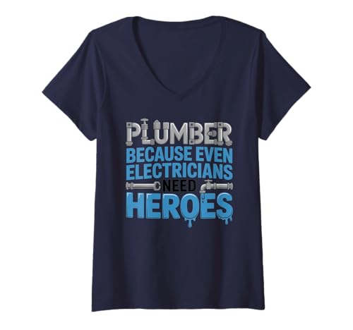 Damen Funny Plumbing Plumber Because Even Electricians Need Heroes T-Shirt mit V-Ausschnitt von Plumbers Humour and Sarcasm