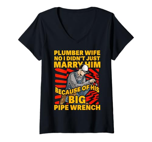 Damen Klempner Frau No I Didn't just Marry him Because of his Big T-Shirt mit V-Ausschnitt von Plumbing Hero Tee for Dads and Trades