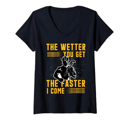 Damen The Wetter You get The Faster I Come Adult Humor Klempner T-Shirt mit V-Ausschnitt von Plumbing Hero Tee for Dads and Trades