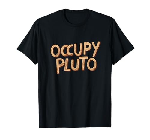 Lustiges Occupy Pluto Statement Emblem für Erwachsene und Kinder T-Shirt Lustiges Occupy Pluto Statement Emblem für Erwachsene und Kinder T-Shirt von Pluto Outfit