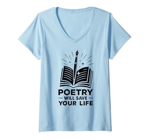 Damen Poetry Will Save Your Life Poet Writer Spoken Word Autor T-Shirt mit V-Ausschnitt Damen Poetry Will Save Your Life Poet Writer Spoken Word Autor T-Shirt mit V-Ausschnitt von Poetry Press Apparel