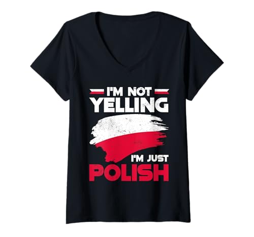 Damen Poland I'm Not Yelling I'm Just Polish Zitat T-Shirt mit V-Ausschnitt von Poland Polish Pride Creative Expression