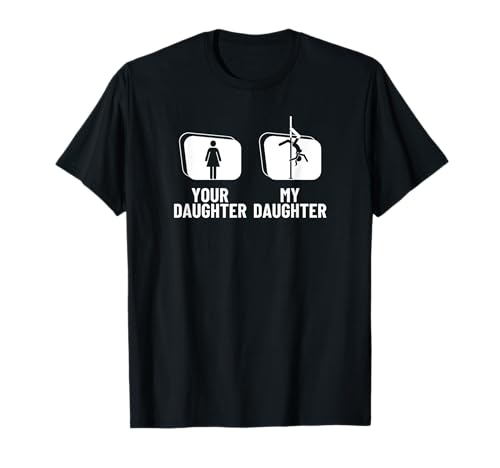 Pole Dance Deine Tochter Meine Tochter Mama Lustiger Pole Dance T-Shirt Pole Dance Deine Tochter Meine Tochter Mama Lustiger Pole Dance T-Shirt von Pole Dancing Outfits For Women
