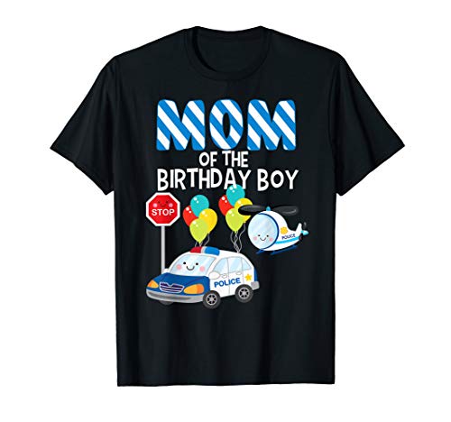 Mom Of The Birthday Boy Police Car Policeman Bday Party T-Shirt von Police Car Police Officer Birthday Party Theme 205