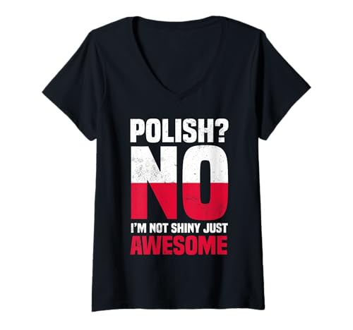 Damen Polen Polish No I'm Not Shiny Just Awesome T-Shirt mit V-Ausschnitt von Polish Pride Poland Edition Collective