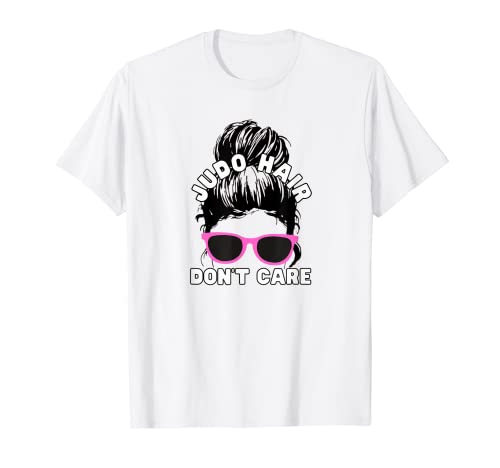 Judo Hair Don't Care Judo Girl Geschenk für sie T-Shirt Judo Hair Don't Care Judo Girl Geschenk für sie T-Shirt von Polish The Stone Judo Girl
