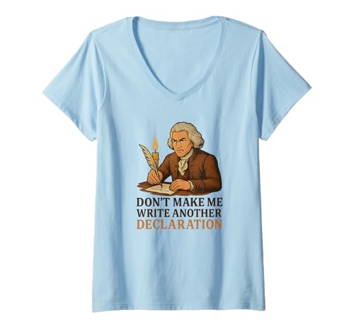 Damen Don't Make Me Write Another Declaration Founding Father T-Shirt mit V-Ausschnitt von Political Protest Apparel