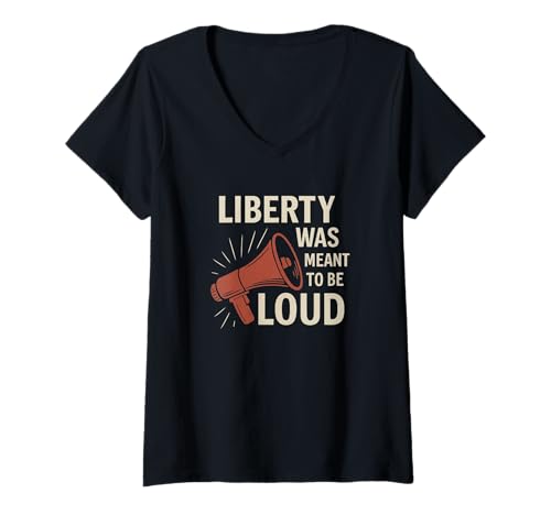 Damen Liberty was Meant to Be Loud Megafon Free Speech T-Shirt mit V-Ausschnitt von Political Protest Apparel