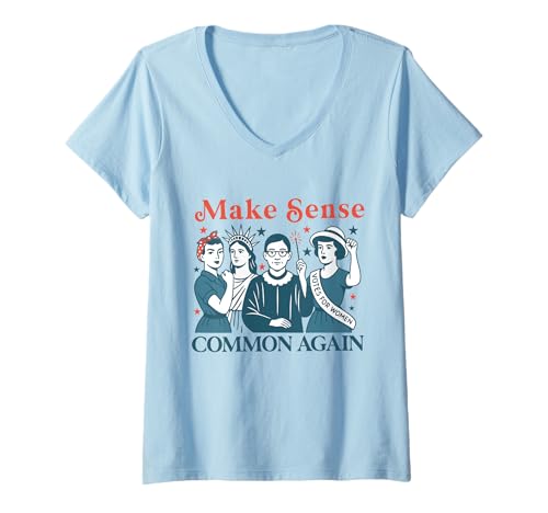 Damen Make Sense Common Again Funny Politik Women Feminist T-Shirt mit V-Ausschnitt von Politics democrat republican liberal