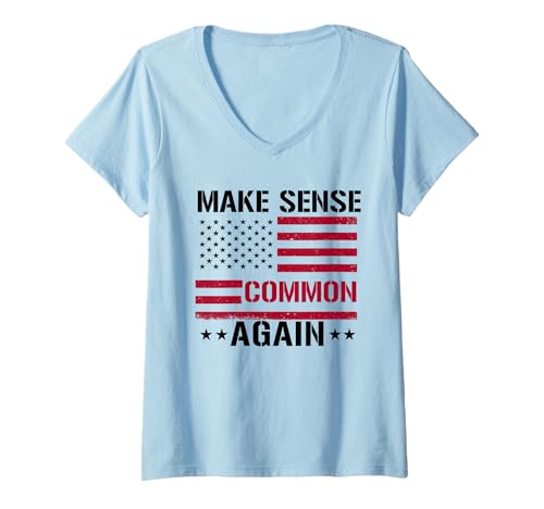 Damen Make Sense Common Again Lustiger Politikspruch Amerikanische Flagge T-Shirt mit V-Ausschnitt von Politics democrat republican liberal
